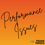 Performance Issues in large black handwritten font on an orange gradient background. Tough Topics in black block text with the Inclusive Pixelation rainbow heart logo in the bottom right.