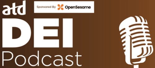ATD DEI Podcast - sponsored by Open Sesame - white text on a brown background with an icon of a microphone