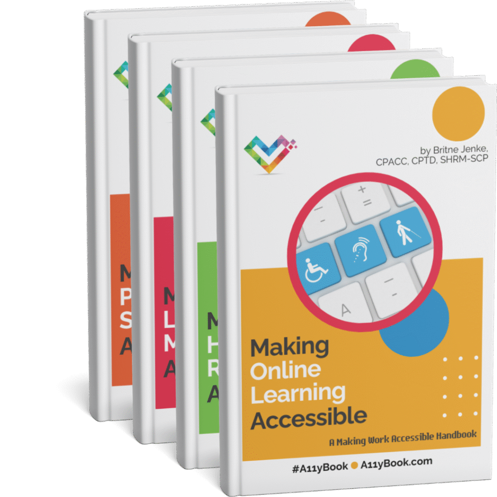 Making Work Accessible Handbooks: A picture of 4 books staggered, with the book Making Online Learning Accessible visible in front. Its prominent cover color is yellow, and the books behind it feature covers in green, pink, and orange.